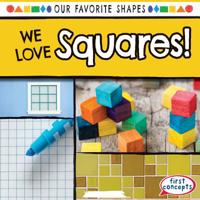 We Love Squares! 1538210010 Book Cover