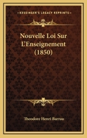Nouvelle Loi Sur L'Enseignement (1850) 1160214751 Book Cover