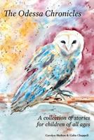 The Odessa Chronicles: A Collection of Stories for Children of All Ages 1525520407 Book Cover