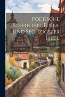 Poetische Schriften, Fuenf und sechzigster Theil 1022533509 Book Cover