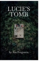 Lucie's Tomb 1916604323 Book Cover