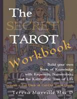 The Secret Tarot Workbook: Build your own Book of Knowledge using Keywords, Numerology, and the Kabbalistic Tree of Life 1795781645 Book Cover