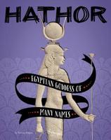 Hathor: Egyptian Goddess of Many Names 1543575536 Book Cover