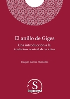 El anillo de Giges. Una introducción a la tradición central de la ética: Una introducción a la tradición central de la ética 6079920107 Book Cover