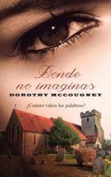 Donde No Imaginas 1540338894 Book Cover