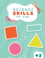 Scissor skills for kids +3: Basic shapes and more: scissor skills activity book cut & color it B095Q5B7KK Book Cover