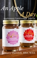 An Apple A Day: Applesauce Cookbook and Journal B0CFZQSNZ7 Book Cover