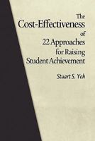 The Cost-Effectiveness of 22 Approaches for Raising Student Achievement 1617354023 Book Cover