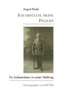 Ich erfüllte meine Pflicht: Ein Soldatenleben im I. Weltkrieg 3735787649 Book Cover