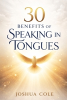 30 Benefits of Speaking in Tongues B0GR9ND86Q Book Cover