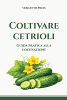 Coltivare cetrioli: Guida pratica alla coltivazione (Guide pratiche Verdantis per l’orto e il giardino) (Italian Edition) B0H7FGW8WD Book Cover