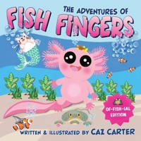 The Adventures of Fish Fingers 0648649822 Book Cover