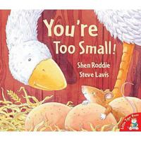 You're Too Small! 1589250389 Book Cover