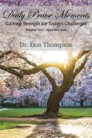 Daily Praise Moments: Gaining Strength for Today's Challenges -- Volume 2 April through June 0942442814 Book Cover