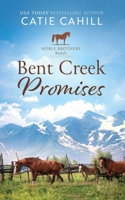 Bent Creek Promises: A Closed Door Small Town and Family Saga Romance (Noble Brothers Ranch) B0FCBRK6K6 Book Cover