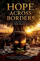 Hope Across Borders Volume Four (Book 2: Hope Across Borders: Volume Two - .the Tree of Hope.) B0HD9XN7YK Book Cover