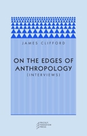 On the Edges of Anthropology: Interviews (Prickly Paradigm) 0972819606 Book Cover