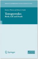Tetrapyrroles: Birth, Life and Death 0387785175 Book Cover