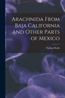 Arachnida From Baja California and Other Parts of Mexico 1016548753 Book Cover