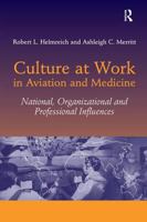 Culture at Work in Aviation and Medicine: National, Organizational and Professional Influences 0291398537 Book Cover