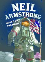 Neil Armstrong Walks on the Moon 1626172943 Book Cover