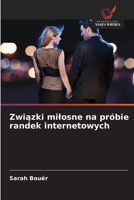 Zwiazki milosne na próbie randek internetowych (Polish Edition) 6630330544 Book Cover