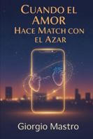 Cuando el Amor Hace Match con el Azar B0G4LQFWZV Book Cover