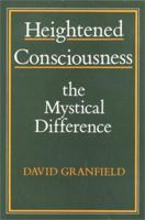 Heightened Consciousness: The Mystical Difference 0809131749 Book Cover