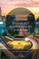 Transformation of Korean Politics and Administration: A 30 Year Retrospective 1803821167 Book Cover