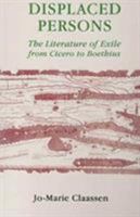 Displaced Persons: the Literature Of Exile From Cicero To Boethius (Studies In Classics) 0715629190 Book Cover