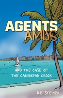 Agents Amiss and The Case of the Caribbean Crook 1038328330 Book Cover