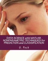 Data Science with Matlab. Nonparametric Techniques for Prediction and Classification 1979505071 Book Cover