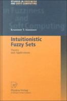 Intuitionistic Fuzzy Sets: Theory and Applications (Studies in Fuzziness and Soft Computing) 3790812285 Book Cover