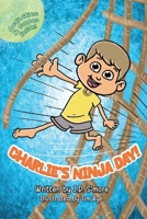 Charlie's Ninja Day 1915535832 Book Cover