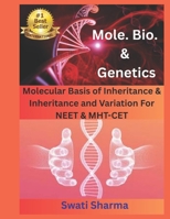 Mol. Bio. & Genetics: Molecular Basis of Inheritance & Inheritance and Variation For NEET & MHT-CET B0GZ6Z2MD9 Book Cover