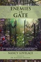 Enemies at the Gate: Overcoming The 5 Most Common Demonic Entities Attacking Believers Today 1736160575 Book Cover