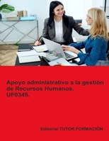 Apoyo Administrativo a la Gestión de Recursos Humanos. UF0345. (Gestión integrada de Recursos Humanos) (Spanish Edition) 8419189537 Book Cover