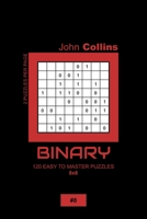 Binary - 120 Easy To Master Puzzles 8x8 - 8 B084DGX1SQ Book Cover