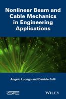 Nonlinear Beam and Cable Mechanics in Engineering Applications 1848216076 Book Cover