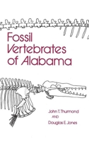 Fossil Vertebrates of Alabama 0817300066 Book Cover