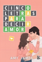 Cinco letras para decir amor (A Five-Letter Word for Love) (Spanish Edition) 6313004663 Book Cover