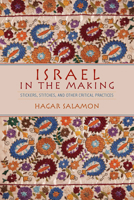 Israel in the Making: Stickers, Stitches, and Other Critical Practices 0253023084 Book Cover