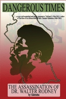 Dangerous Times--The Assassination of Dr. Walter Rodney 097222453X Book Cover