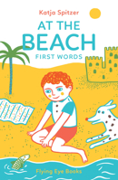 At The Beach: First Words 1909263931 Book Cover