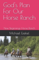 God's Plan For Our Horse Ranch (New Beginnings Horse Ranch) 1798949679 Book Cover