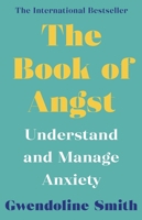 The Book of Angst: Understand and manage anxiety 1988547695 Book Cover