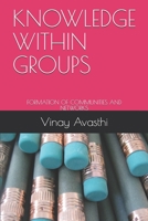 KNOWLEDGE WITHIN GROUPS: FORMATION OF COMMUNITIES AND NETWORKS 1687654492 Book Cover