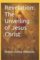 Revelation: The Unveiling of Jesus Christ B0GV85LL1X Book Cover