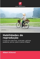 Habilidades de reprodução: Criação de codornizes, aulacodes, galinhas poedeiras, porcos, patos e peixes (tilápia) 6206110001 Book Cover