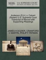 Anderson (D.A.) v. Calvert (Robert) U.S. Supreme Court Transcript of Record with Supporting Pleadings 1270515144 Book Cover